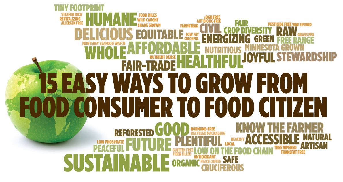 15 Easy Ways to Grow From Food Consumer to Food Citizen